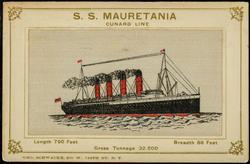 S.S. MAURETANIA CUNARD LINE 
Length 790 Feet Breadth 88 Feet Gross Tonnage 32,500