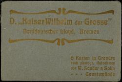 D. "KAISER WILHELM der GROSSE." Norddeutscher Lloyd, Bremen
6 Karten in Gravure nach. photogr. Aufnahmen von W. Sander & Sohn - Geestemünde