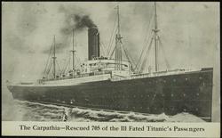 The Carpathia - Rescued 705 of the Ill Fated Titanic's Passengers
