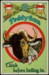 Teddy Gnu - Think before butting in.
