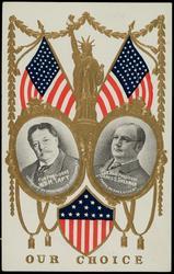 OUR CHOICE FOR PRESIDENT WM. H. TAFT - FOR VICE PRESIDENT JAMES S. SHERMAN