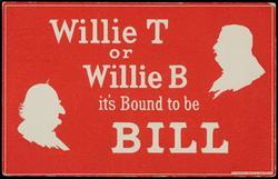 Willie T or Willie B it's Bound to be BILL

