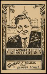 WENDELL WILLKIE - ELWOOD'S FAVORITE SON - THE HOPE OF OUR COUNTRY - Souvenir of WILLKIE AND ELWOOD'S SCHOOL'S