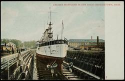 CRUISER MARYLAND IN DRY DOCK CHARLESTOWN, MASS.