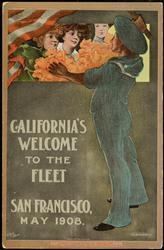 CALIFORNIA'S WELCOME TO THE FLEET SAN FRANCISCO, MAY 1908.
