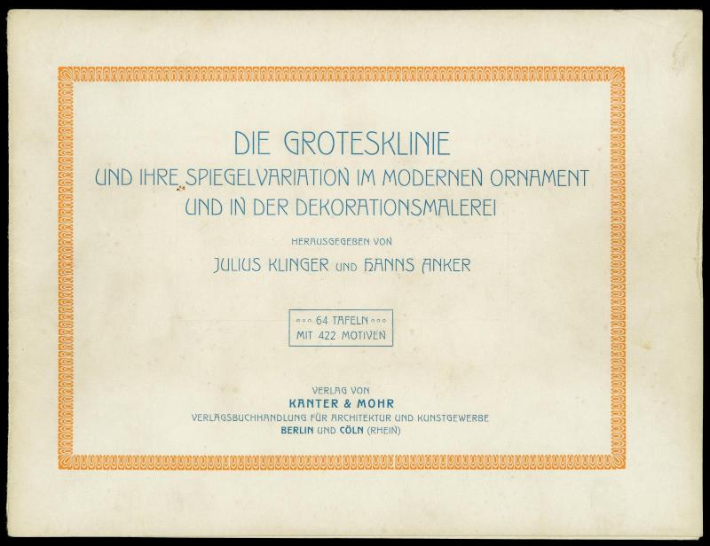 Die Grotesklinie und ihre Spiegelvariation im modernen Ornament und in der Dekorationsmalerei (Portfolio)