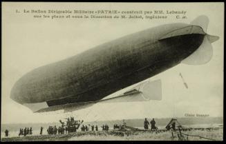 Le Ballon Dirigeable Militaire "PATRIE" construit par MM. Lebaudy sur les plans et sous la Direction de M. Juliot, ingénieur