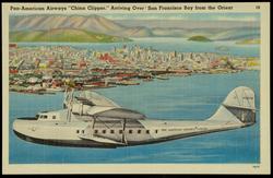 Pan American Airways "China Clipper." Arriving Over San Francisco Bay from the Orient.