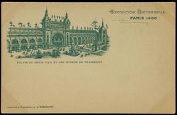 EXPOSITION UNIVERSELLE PARIS 1900 - PALAIS DU GÉNIE CIVIL ET DES MOYENS DE TRANSPORT

