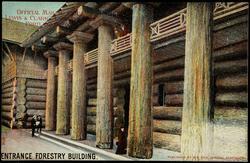 OFFICIAL MAILING CARD LEWIS & CLARK CENTENNIAL, 1905. PORTLAND,  OREGON.
ENTRANCE FORESTRY BUILDING.
