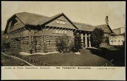 Lewis & Clark Exposition, Portland. FORESTRY BUILDING.

