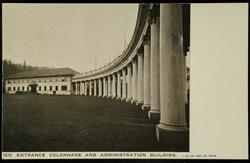 ENTRANCE COLONNADE AND ADMINISTRATION BUILDING.

