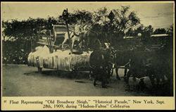 Float Representing "Old Broadway Sleigh," "Historical Parade," New York, Sept. 28th, 1909, during "Hudson-Fulton" Celebration.