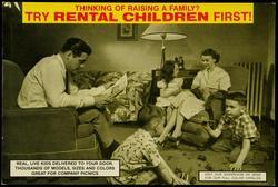 THINKING OF RAISING A FAMILY? TRY RENTAL CHILDREN FIRST!