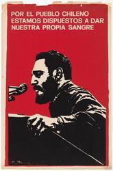 Por el Pueblo Chileno Estamos Dispuestos a dar Nuestra Propia Sangre (For the Chilean people we are willing to give our own blood)