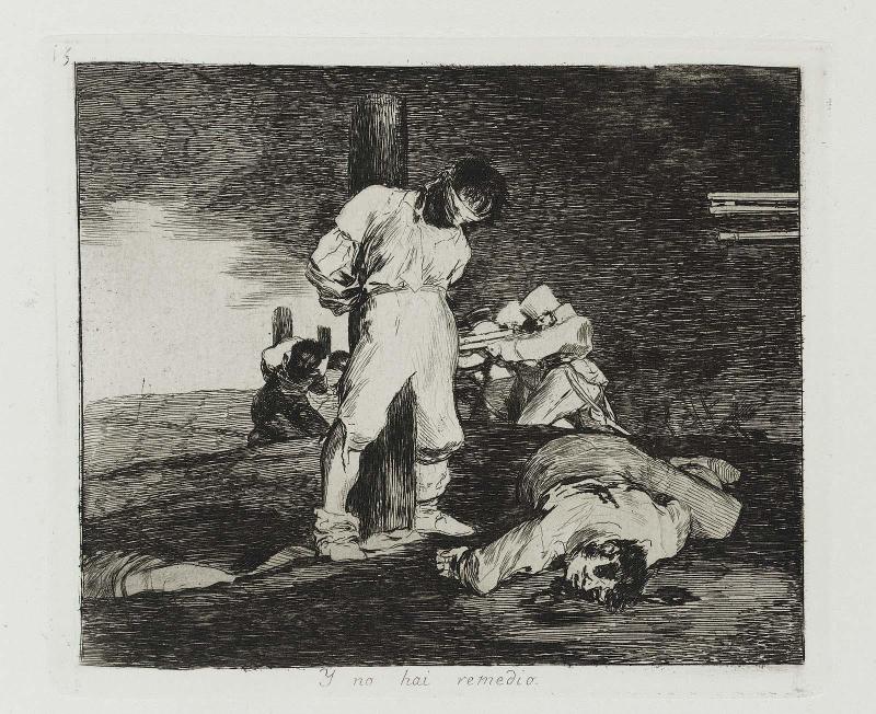 Y no hai remedio. (And there is nothing to be done); from "Los Desastres de la Guerra" (Disasters of War), plate 15
