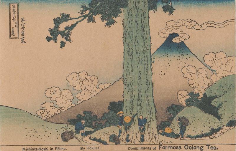 Compliments of Formosa Oolong Tea; Mishima-Goshi in Koshu; reproduction of: Mishima Pass in Kai Province (Kôshû Mishima-goe), from the series Thirty-six Views of Mount Fuji (Fugaku sanjûrokkei)