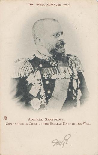 Admiral Skrydloff, Commander-in-Chief of the Russian Navy in the War, from the series "Russo-Japanese " Postcard, 1331
