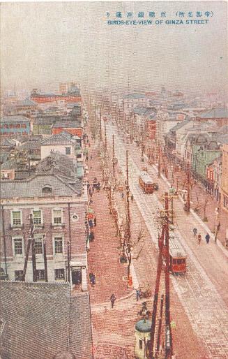 Birds-eye View of Ginza Street from the series Famous Places in the Imperical City (Teito meisho)