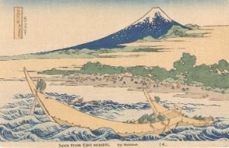 Seen from Ejiri Seaside, No. 4 from an unidentified series; reproduction of: Tago Bay near Ejiri on the Tôkaidô (Tôkaidô Ejiri Tago-no-ura ryakuzu), from the series Thirty-six Views of Mount Fuji (Fugaku sanjûrokkei)
