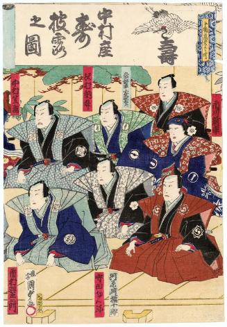 Celebration at the Nakamura Theater (Nakamura-za kotobuki hirô no zu): Actors Kawarazaki Gonjûrô I, Moritaya Kan’ya XII, Ichimura Uzaemon XIII, Ichikawa Shinsha I, Tokiwazu Komojidayû (musician), Sawamura Tosshô II, Nakamura Shikan IV