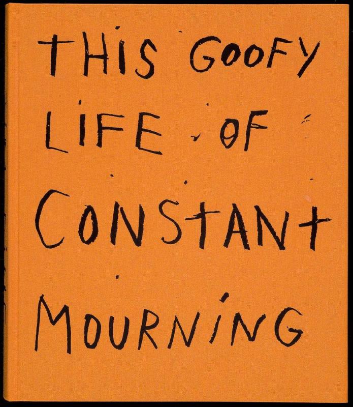 This Goofy Life of Constant Mourning