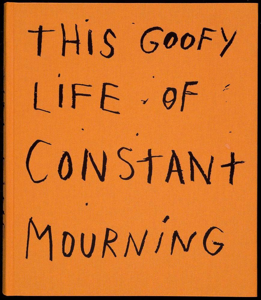 This Goofy Life of Constant Mourning