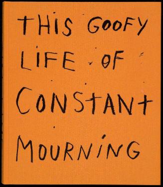 This Goofy Life of Constant Mourning