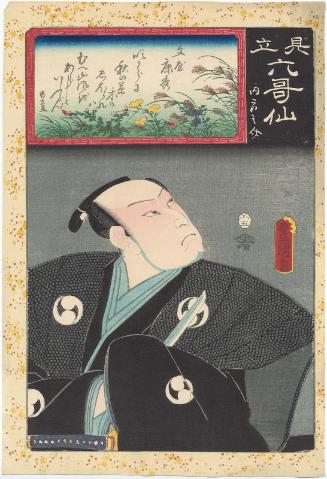 Poem by Bun'ya no Yasuhide: Actor Kataoka Nizaemon VIII as Yuranosuke, from the series Matches for the Six Poetic Immortals (Mitate Rokkasen)